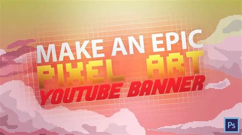 How To Make A Pixel Art Youtube Banner In Photoshop 2019