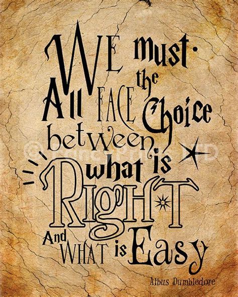 We All Must Face The Choice Between What Is Right And What Is Easy