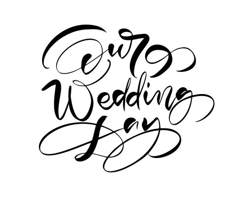 Our Wedding Day Vector Lettering Text On White Background Handwritten