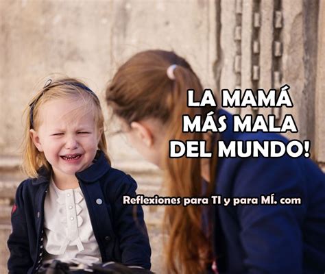 La MamÁ MÁs Mala Del Mundo Madre Mala Mama Mala Mamá