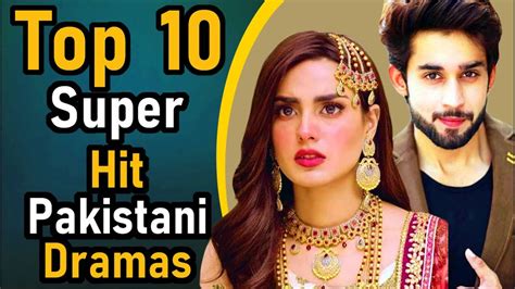 Top 10 Super Hit Pakistani Dramas Pak Drama TV Pakistan S All Times