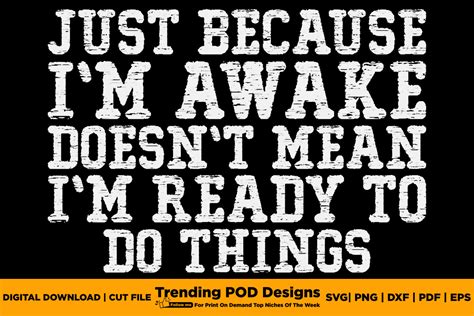 Just Because Im Awake Doesnt Mean Im Graphic By Trending Pod Designs · Creative Fabrica
