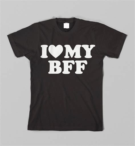 I Love My Bff Best Friend Funny Friendship Tshirt T By Kustomtees Bff Shirts Funny Tshirts