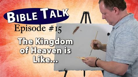 Stories That Jesus Told The Kingdom Of Heaven Is Like Youtube