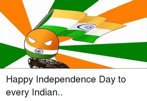 Happy Independence Day To Every Indian Independence Day Meme On Meme