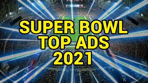 Top Super Bowl Ads 2021 Super Bowl Lv Youtube
