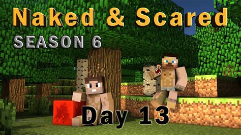 Minecraft Naked Scared S6 D13 Season Finale YouTube