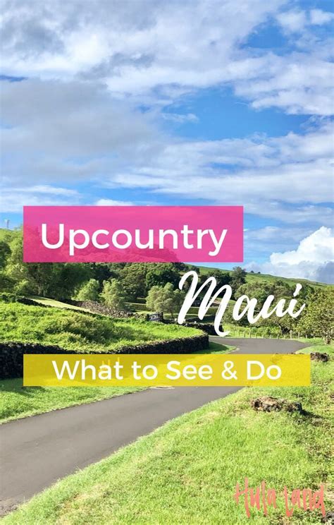 Upcountry Maui What To See And Do Hawaii Vacation Tips Trip To Maui