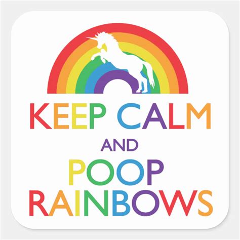 Keep Calm And Poop Rainbows Unicorn Square Sticker Zazzle