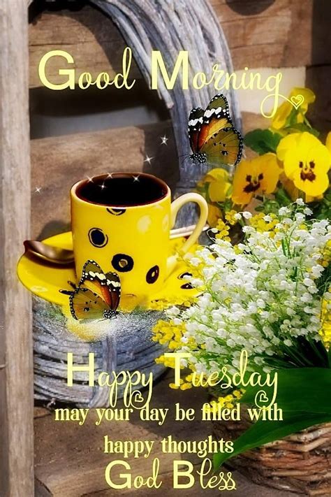 Happy Tuesday May Your Day Be Filled With Happy Thoughts God Bless
