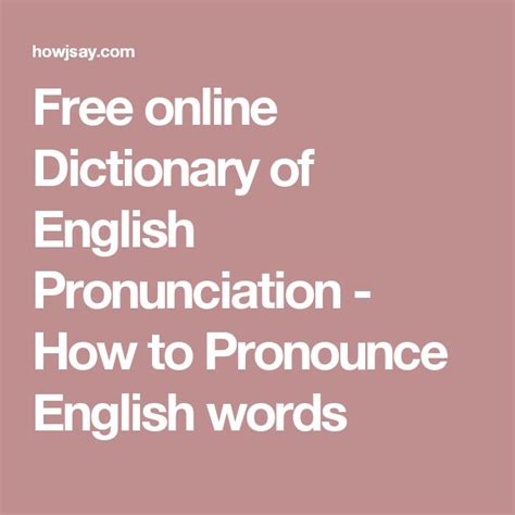Free Online Dictionary Of English Pronunciation How To Pronounce