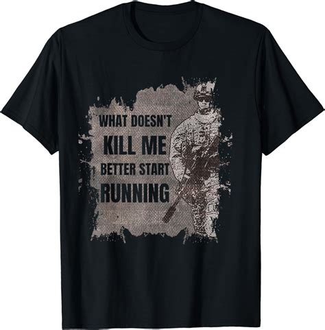 Amazon Com What Doesn T Kill Me Better Start Running Tshirt Clothing