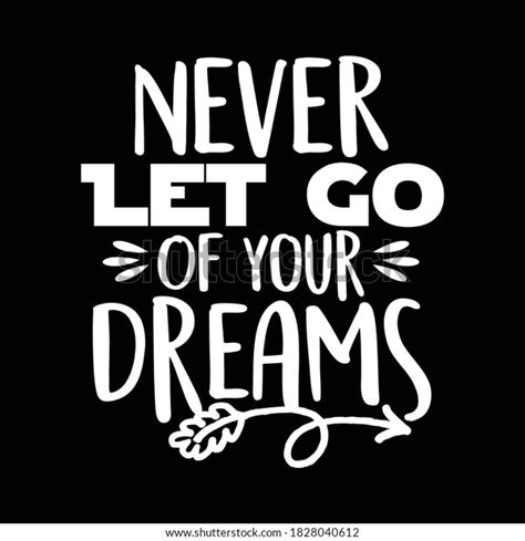 Never Let Go Your Dreams Typography Stock Vector Royalty Free