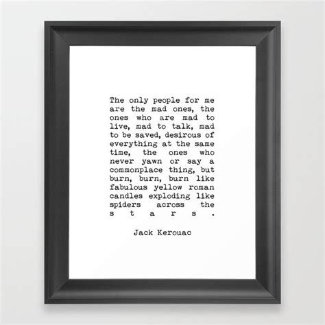 Jack Kerouac The Only People For Me Are The Mad Ones On The Road