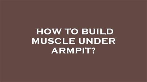 How To Build Muscle Under Armpit Youtube