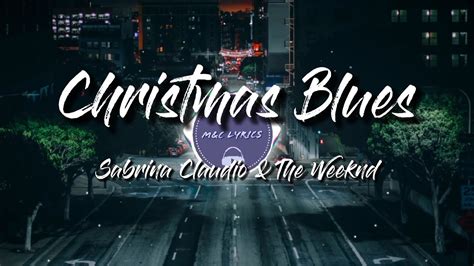 Christmas Blues Lyrics Sabrina Claudio And The Weeknd Youtube