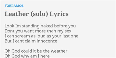 LEATHER SOLO LYRICS By TORI AMOS Look Im Standing Naked