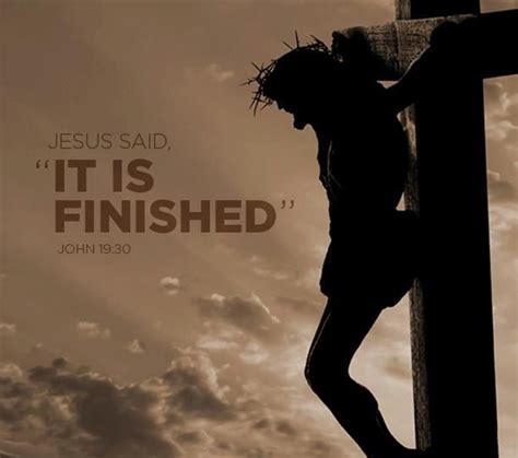 It Is Finished It Is Finished Jesus Crucifixion Of Jesus Jesus Images