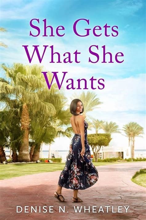 Book Review She Gets What She Wants By Denise N Wheatley