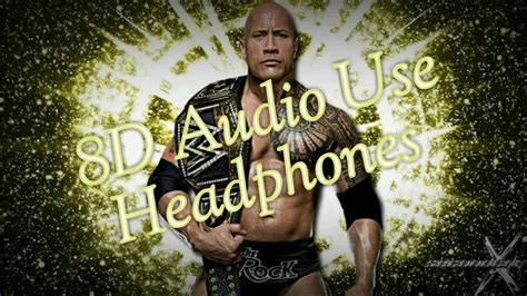Wwe Electrifying The Rock 24th Theme Song 8d Audio Youtube
