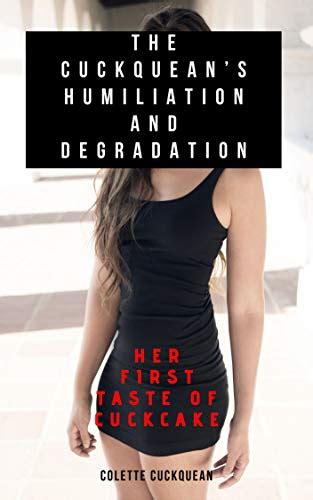 The Cuckqueans Humiliation And Degradation Her First Taste Of Cuckcake By Colette Cuckquean