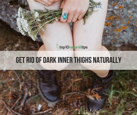 How To Get Rid Of Dark Inner Thighs Fast At Home Top10 Natural Tips