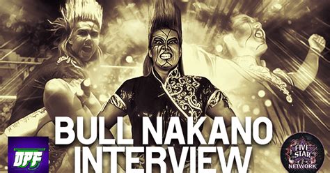 bull nakano interview wrestling chigusa nagayo wwe and more
