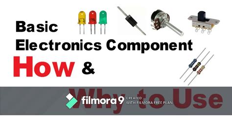 Basic Electronics Components How To Use And Why To Use Electronics