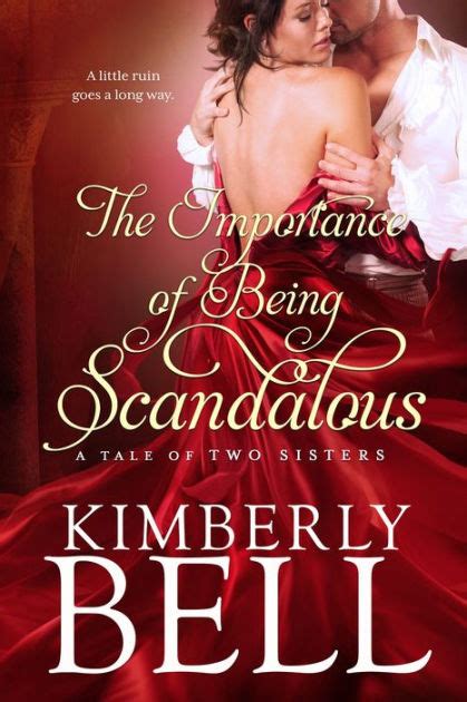 The Importance Of Being Scandalous By Kimberly Bell Paperback Barnes And Noble®