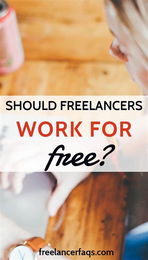 Should Freelance Writers Ever Work For Free Freelancer Faqs