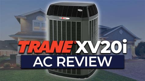 The Trane Xv20i Air Conditioner Product Review Youtube