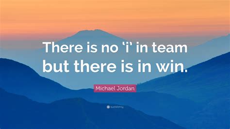 We did not find results for: Michael Jordan Quote: "There is no 'i' in team but there ...