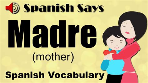 Madre How To Say Pronounce Madre Mother In Spanish Spanish Says