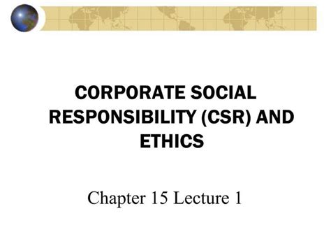 Ppt Corporate Social Responsibility Csr And Ethics Chapter 15 Lecture