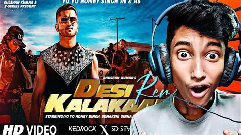 Desi Kalakaar Remix Yo Yo Honey Singh Reaction T Series Youtube