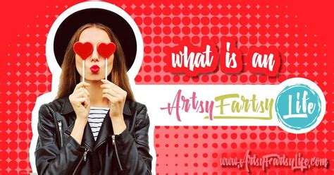 What Is An Artsy Fartsy Life? · Artsy Fartsy Life