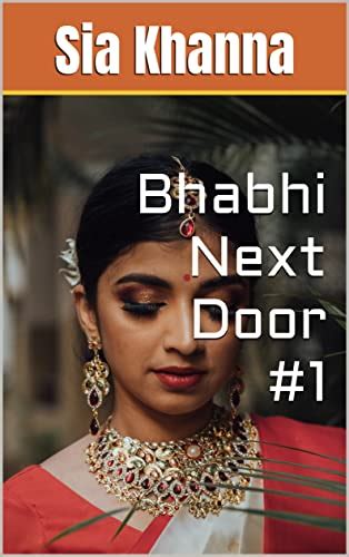 Bhabhi Next Door 1 Bhabhis Of India Book 20 By Sia Khanna Goodreads