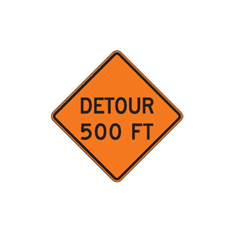 Detour 500 Ft Sign W20 2 Traffic Safety Supply Company