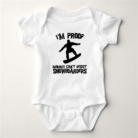 I M Proof Mommy Can T Resist Snowboarders Baby Bodysuit Zazzle