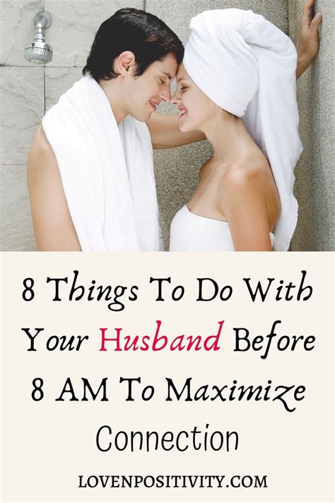 8 Things To Do With Your Husband Before 8 Am To Maximize Connection In 2020 Marriage
