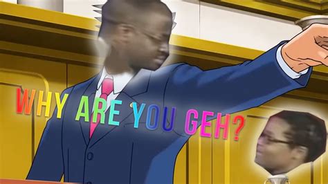 Why Are You Gae Ace Attorney Meme Youtube