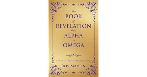 The Book Of Revelation From Alpha To Omega By Roy Martin