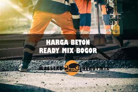 Harga Cor Beton Ready Mix Bogor Termurah Dan Terlengkap Mei 2022