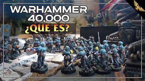 ¿que Es Warhammer 40k Como Empezar En 2021 Youtube