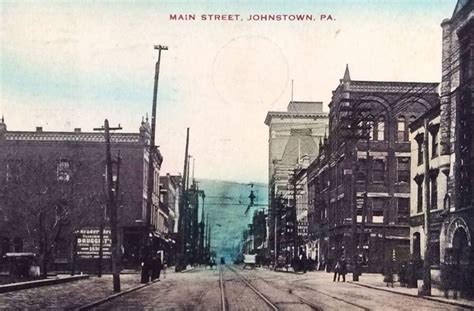 Main Street In Downtown Johnstown In 1911 Pennsylvania History