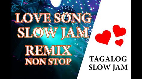 best slow jam remix all about love tagalog nonstop compilation youtube
