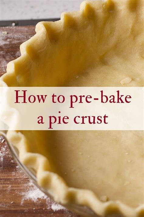 How To Pre Bake A Pie Crust Baked Pie Crust Recipe Quiche Pie Crust
