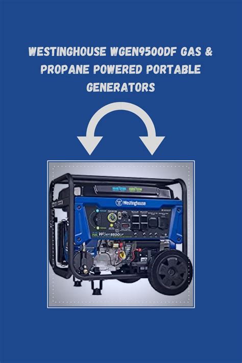 Electric push button start with. Westinghouse WGen9500DF Dual Fuel Portable Generator | Portable generator, Westinghouse ...