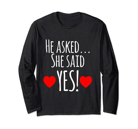 Lovely Funny Tee Shirt He Asked She Said Yes Married Idea