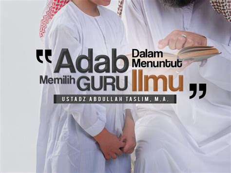 By admin kmm last updated jun 30, 2020. Download Kajian Adab Memilih Guru dalam Menuntut Ilmu ...